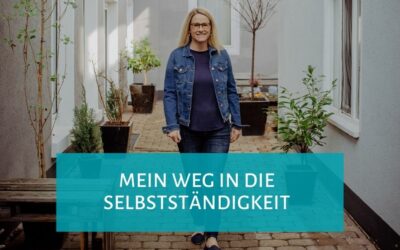 Mein Weg in die Selbstständigkeit