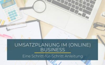 Umsatzplanung im Online Business: Eine Schritt-für-Schritt Anleitung