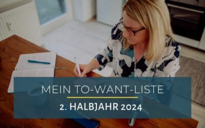 Meine To-Want-Liste für das 2. Halbjahr 2024