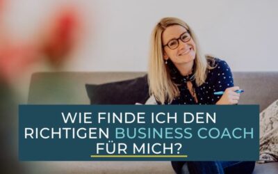 Wie finde ich den richtigen Business Coach für mich?